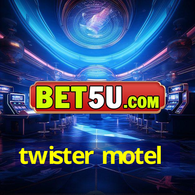 twister motel